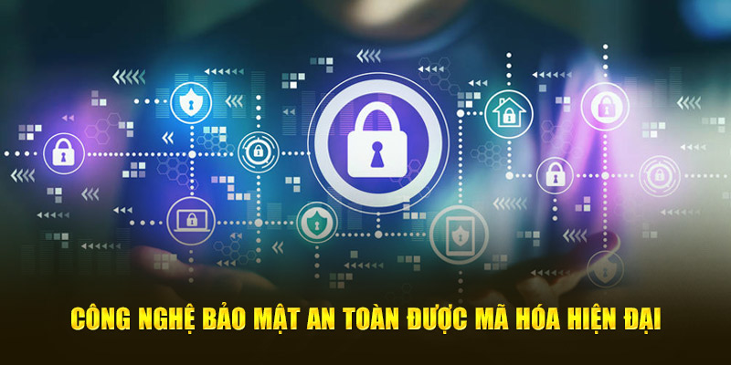 Công nghệ bảo mật an toàn được mã hóa hiện đại 