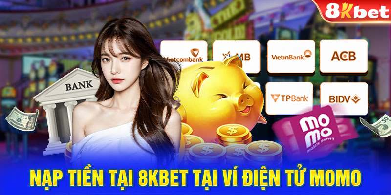 Hình thức nạp k8bet qua ví điện tử