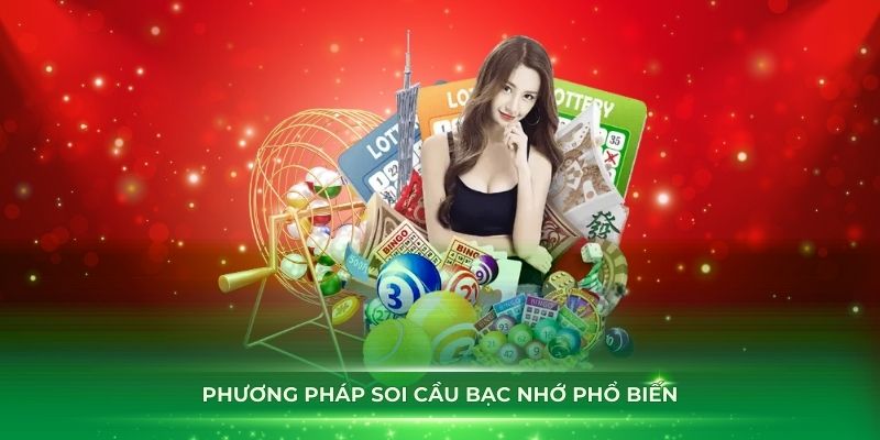 Phương pháp soi cầu bạc nhớ phổ biến